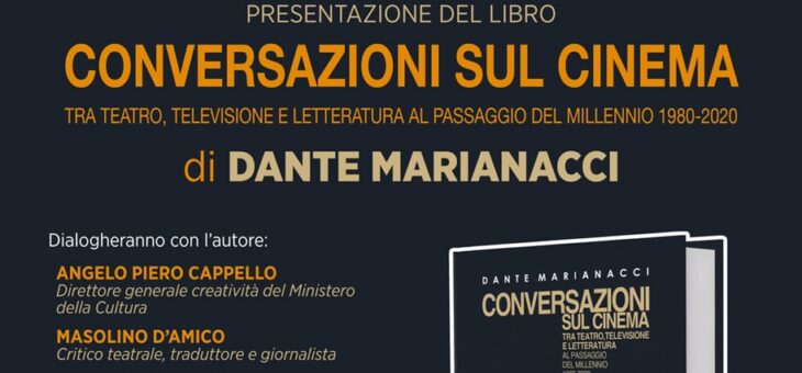 A Roma con Dante Marianacci e “Conversazioni sul cinema” di Ianieri Edizioni