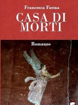 Presentazione: “Casa di Morti” di Francesca Farina a Roma