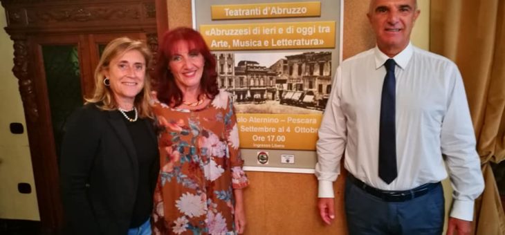 Al via “Abruzzesi di ieri e di oggi tra Arte, Musica e Letteratura”