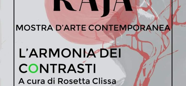 “L’Armonia dei Contrasti”: RAJA IN MOSTRA