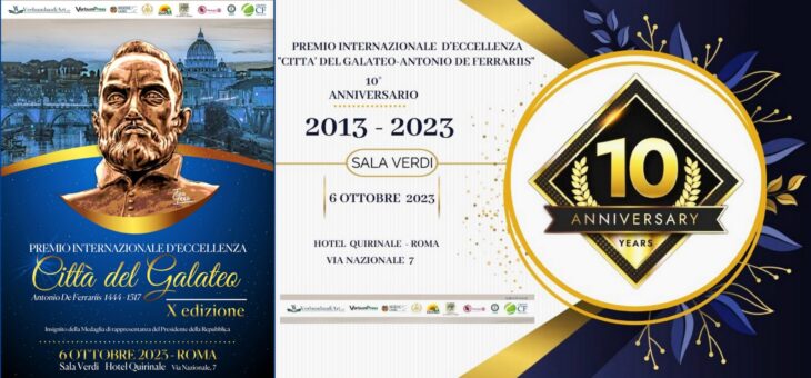 PREMIO INTERNAZIONALE D’ECCELLENZA “CITTÁ DEL GALATEO – ANTONIO DE FERRARIS” X EDIZIONE 6 OTTOBRE 2023 – SALA VERDI – HOTEL QUIRINALE – ROMA